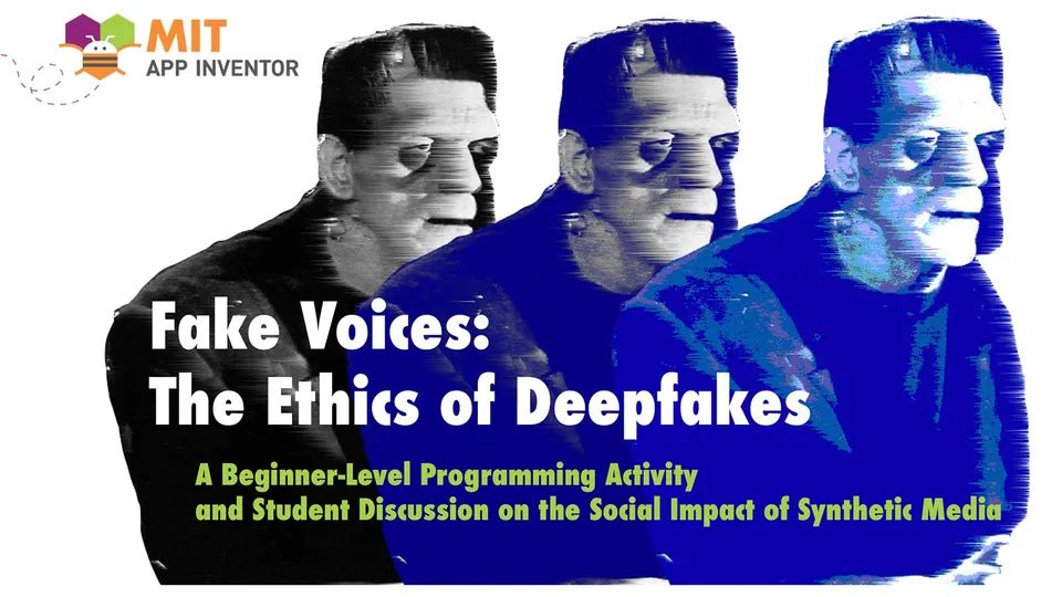 MIT App Inventor 推出 Fake Voices 深度伪造伦理课程单元